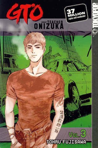 Imagen de archivo de GTO: Great Teacher Onizuka, Vol. 3 a la venta por SecondSale