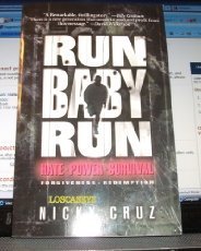 Imagen de archivo de Run Baby Run: Hate, Power, Survival, Forgiveness, Redemption by Nicky Cruz (2001) Paperback a la venta por Jenson Books Inc