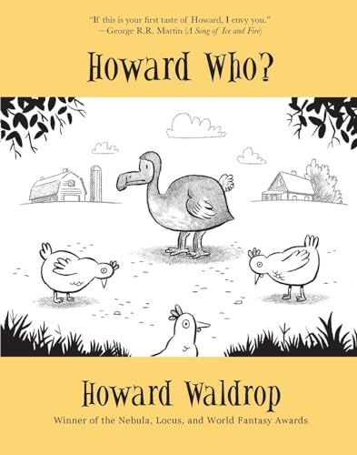 Stock image for Howard Who?: Stories (Peapod Classics) [Paperback] Waldrop, Howard and Martin, George R. R. for sale by Lakeside Books