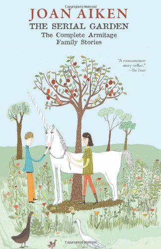 Beispielbild fr The Serial Garden: The Complete Armitage Family Stories (Junior Library Guild Selection) zum Verkauf von SecondSale