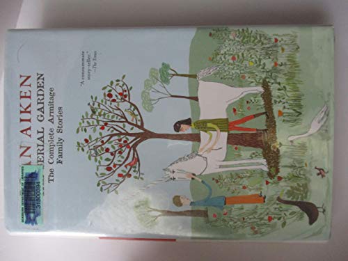 9781931520577: The Serial Garden: The Complete Armitage Family Stories (Junior Library Guild Selection)