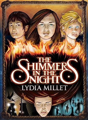 The Shimmers in the Night: A Novel (The Dissenters Series) (9781931520782) by Millet, Lydia