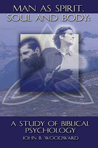 Stock image for Man as Spirit, Soul, and Body: A Study of Biblical Psychology for sale by KuleliBooks