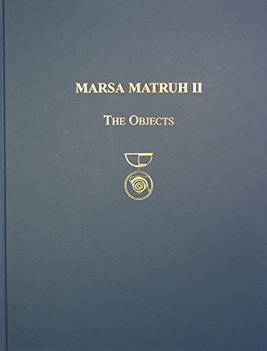 Marsa Matruh II: The Objects (Prehistory Monographs) (9781931534017) by White, Donald