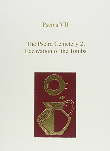 Pseira VII: The Pseira Cemetery II. Excavation of the Tombs (Prehistory Monographs, 6, Band 6)