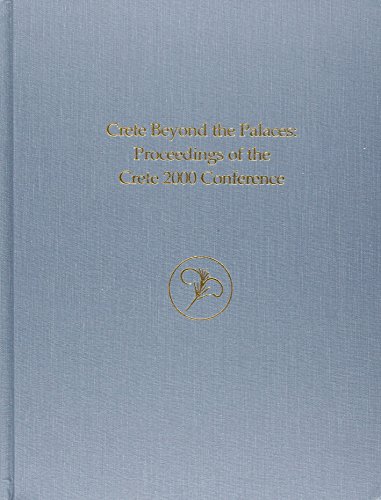 9781931534093: Crete Beyond the Palaces: Proceedings of the Crete 2000 Conference: 10 (Prehistory Monographs)