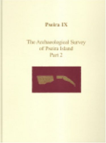 Stock image for Pseira IX: The Pseira Island Survey, Part 2: The Intensive Surface Survey (Prehistory Monographs) (Pt. 2) [Hardcover ] for sale by booksXpress