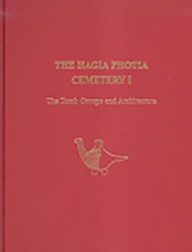 9781931534130: The Hagia Photia Cemetery I: The Tomb Groups and Architecture: 14 (Prehistory Monographs)