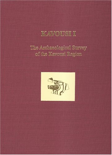 9781931534185: Kavousi I: The Archaeological Survey of the Kavousi Region: 16 (Prehistory Monographs)