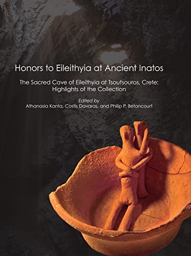 Imagen de archivo de Honors to Eileithyia at Ancient Inatos, the Sacred Cave at Tsoutsouros, Crete a la venta por Blackwell's