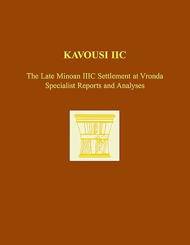 Beispielbild fr Kavousi IIC: The Late Minoan IIIC Settlement at Vronda: Specialist Reports and Analyses (Prehistory Monographs) zum Verkauf von Books From California