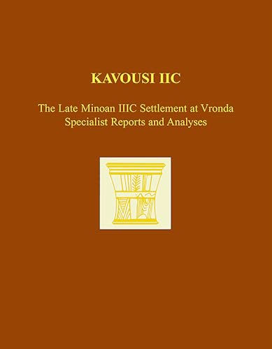 Imagen de archivo de Kavousi IIC: The Late Minoan IIIC Settlement at Vronda: Specialist Reports and Analyses (Prehistory Monographs) a la venta por Earl The Pearls