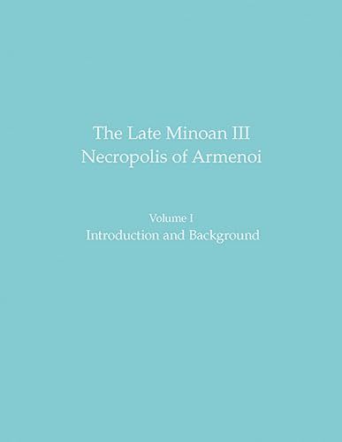 9781931534987: The Late Minoan III Necropolis of Armenoi: Introduction and Background (1)