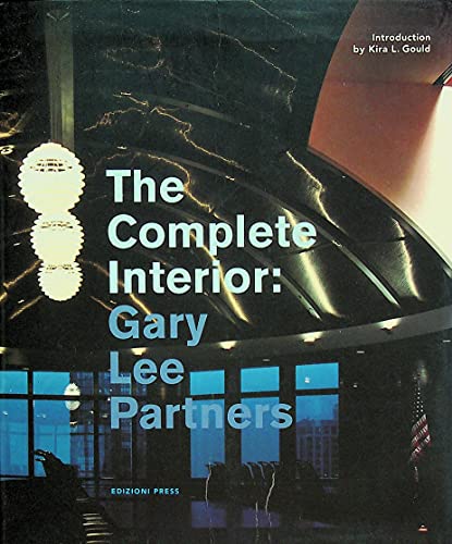 Stock image for The Complete Interior: Gary Lee Partners for sale by Nealsbooks