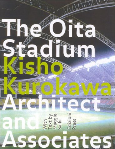Stock image for The Oita Stadium: Kisho Kurokawa Architect and Associates for sale by Thomas Emig