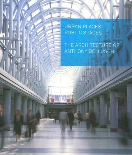 Stock image for Urban Places, Public Spaces: The Architecture Of Anthony Belluschi for sale by Basi6 International