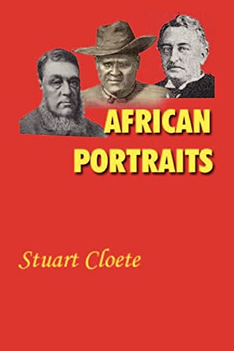 Beispielbild fr African Portraits: A Biography of Paul Kruger, Cecil Rhodes and Lobengula zum Verkauf von WorldofBooks