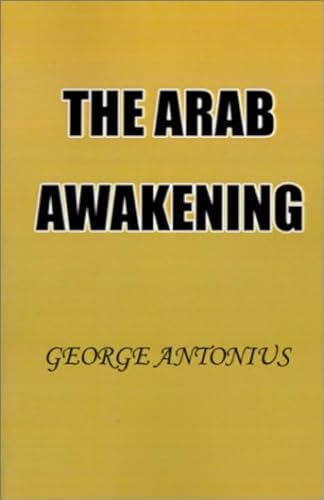 9781931541244: The Arab Awakening: The Story of the Arab National Movement