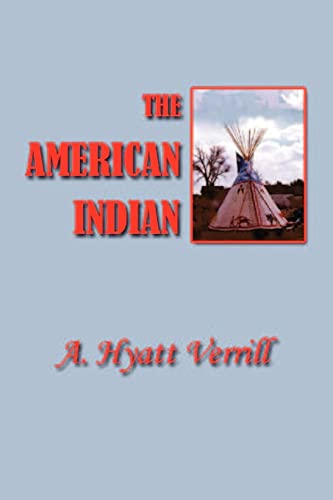 The American Indian: North, South and Central America (9781931541435) by Verrill, A Hyatt