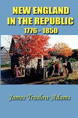 Stock image for New England in the Republic: 1776-1850 for sale by Lou Manrique - Antiquarian Bookseller