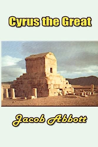 Cyrus the Great (9781931541503) by Abbott, Jacob