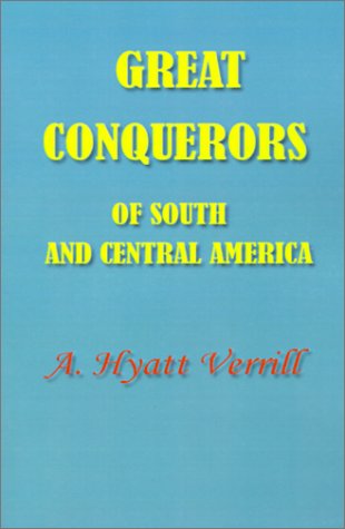 Beispielbild fr Great Conquerors of South and Central America zum Verkauf von Better World Books