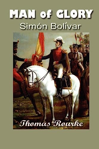 Stock image for Man of Glory: Simon Bolivar for sale by ThriftBooks-Atlanta