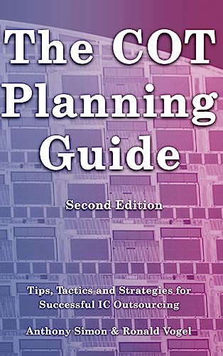 9781931541985: The Cot Planning Guide: Tips, Tactics, and Strategies for Successful Ic Outsourcing