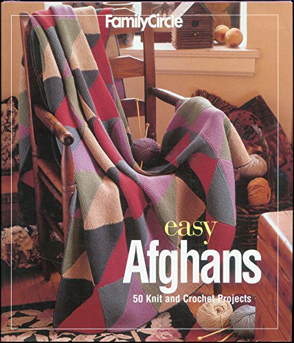 9781931543019: Family Circle Easy Afghans: 50 Knit and Crochet Projects