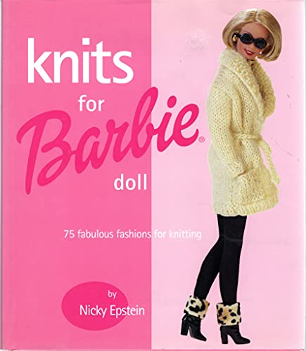 Beispielbild fr Knits for Barbie Doll: 75 Fabulous Fashions for Knitting zum Verkauf von Ergodebooks