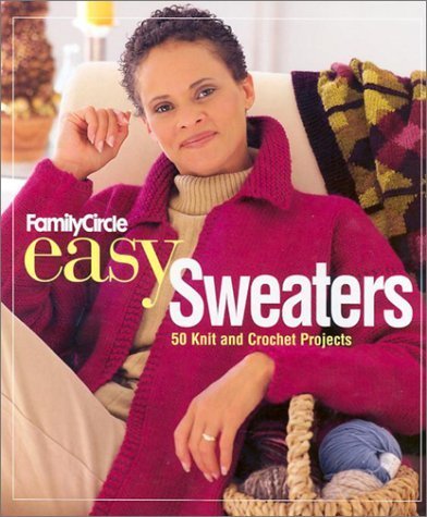9781931543118: "Family Circle" Easy Sweaters: 50 Knit and Crochet Projects