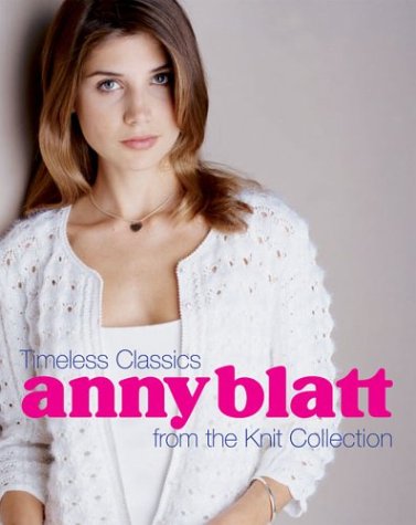 Stock image for Anny Blatt: Timeless Classics from the Knit Collection for sale by Ergodebooks