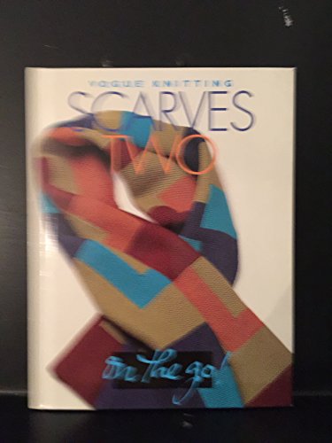 Imagen de archivo de Vogue Knitting on the Go: Scarves Two a la venta por Ergodebooks