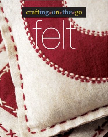 Beispielbild fr Felt (Crafting on the Go S.) zum Verkauf von Reuseabook