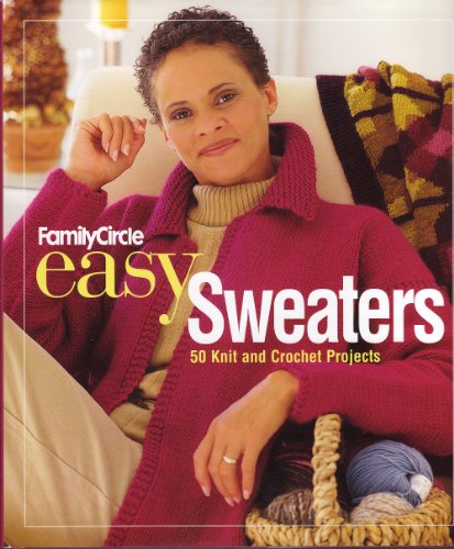 Stock image for Family Circle Easy Sweaters: 50 Knit and Crochet Projects for sale by Jenson Books Inc