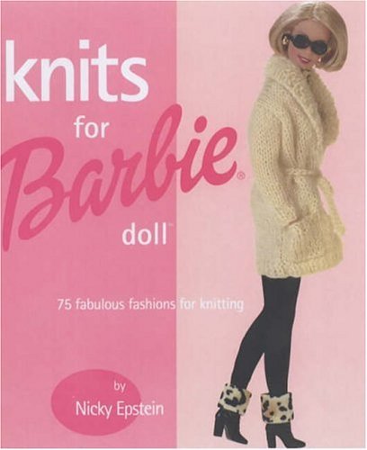 9781931543446: Knits for Barbie Doll: 75 Fabulous Fashions for Knitting