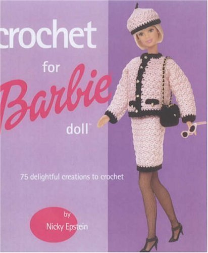 Stock image for Crochet for Barbie Doll: 75 Delightful Creations to Crochet for sale by Books of the Smoky Mountains