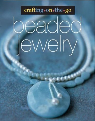 Imagen de archivo de Crafting on the Go: Beaded Jewelry a la venta por Brickyard Books