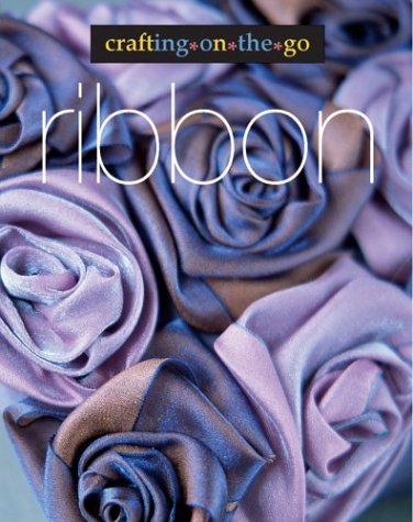 Beispielbild fr Ribbon (Crafting on the Go) (Crafting on the Go S.) zum Verkauf von WorldofBooks