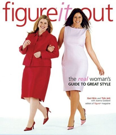 Beispielbild fr Figure It Out: The Real Woman's Guide to Great Style zum Verkauf von AwesomeBooks