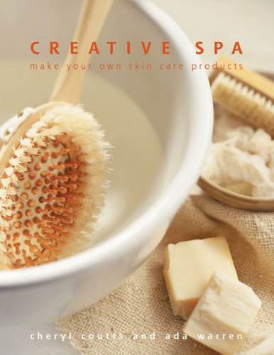 Stock image for Creative Spa : Make Your Own Skin Care Products for sale by Better World Books: West