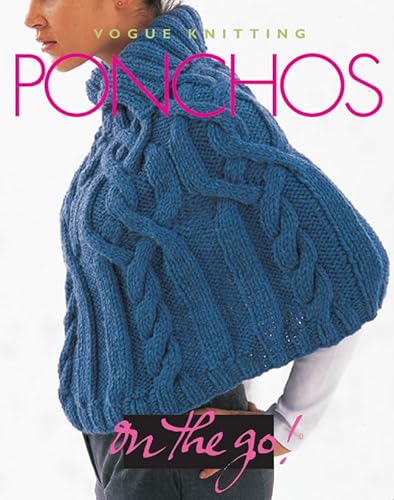 Beispielbild fr Ponchos ("Vogue Knitting" on the Go!) ("Vogue Knitting" on the Go! S.) zum Verkauf von WorldofBooks