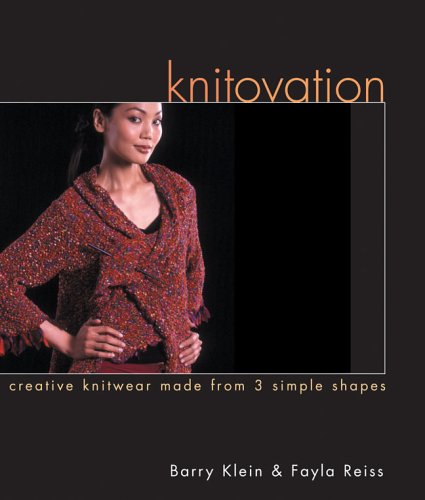 Imagen de archivo de Knitovation: Creative Knitwear Made from 3 Simple Shapes a la venta por St Vincent de Paul of Lane County