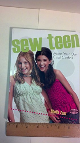 Imagen de archivo de Sew Teen : Make Your Own Cool Clothes a la venta por Better World Books