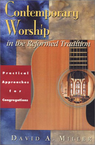 Stock image for Contemporary Worship in the Reformed Tradition for sale by Best and Fastest Books