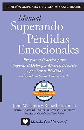 Beispielbild fr MANUAL SUPERANDO PRDIDAS EMOCIONALES, vigsimo aniversario, edicin extendida: programa de accin para superar la muerte, el divorcio y otras . profesional y la fe. (Spanish Edition) zum Verkauf von Irish Booksellers