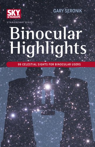 Stock image for Binocular Highlights: 99 Celestial Sights for Binocular Users (Sky Telescope Stargazing) for sale by Hafa Adai Books