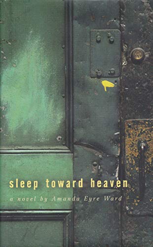 Beispielbild fr Sleep Toward Heaven: A Novel zum Verkauf von SecondSale