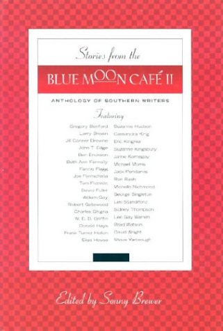 Stock image for Stories from the Blue Moon Cafe II: Anthology of Southern Writers for sale by Books of the Smoky Mountains