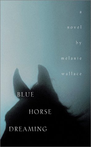 Imagen de archivo de Blue Horse Dreaming: A Novel a la venta por SecondSale